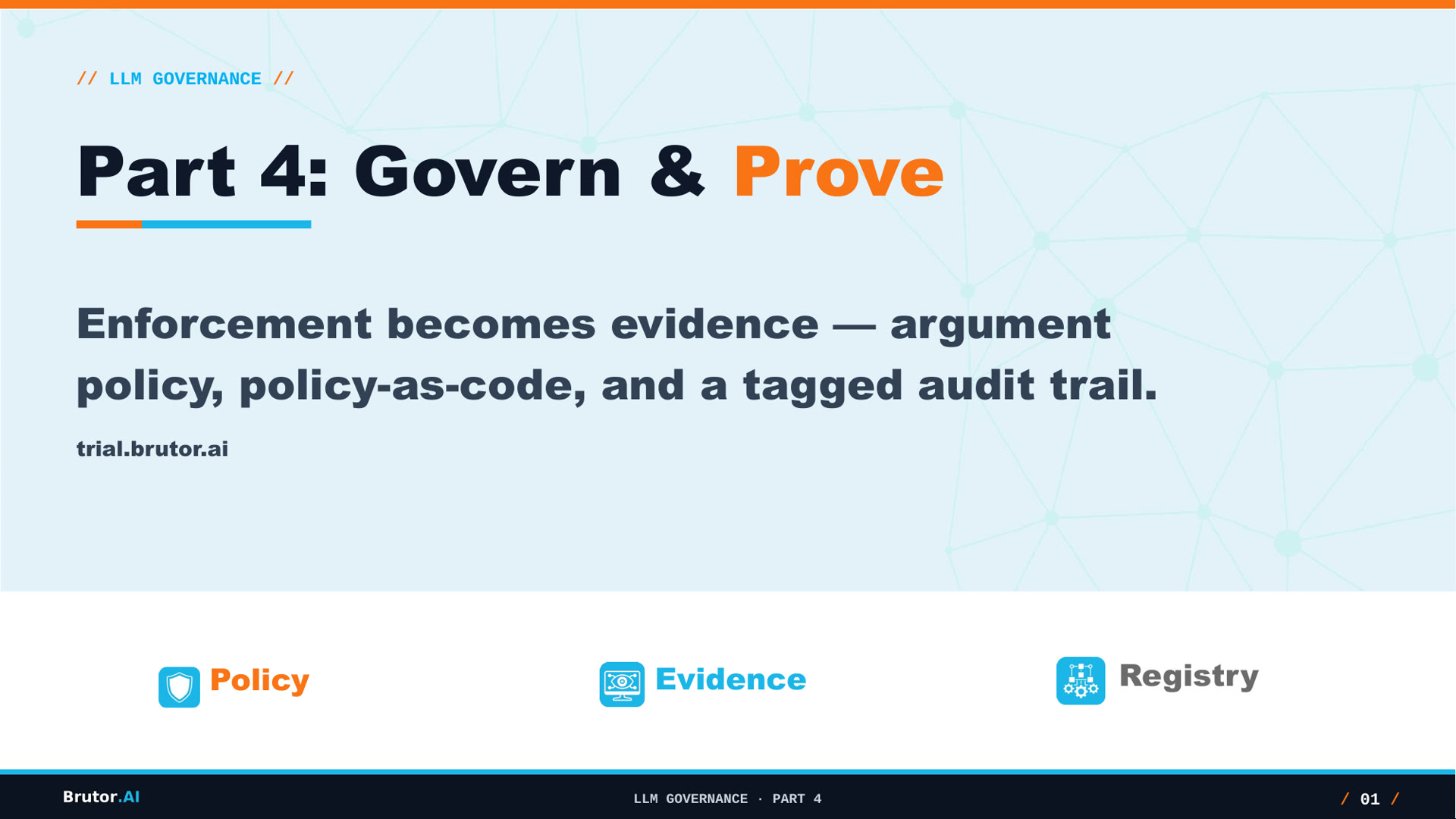 LLM Governance with Brutor — Part 4: Govern & Prove